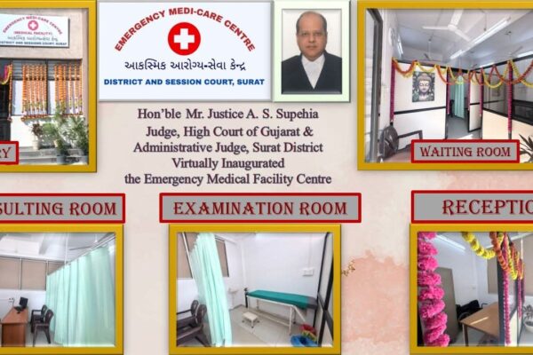 સુરત જિલ્લા ન્યાયાલય સંકુલમાં ઈમરજન્સી મેડિકલ ફેસિલીટી સેન્ટરનુ ઈ-લોકાર્પણ